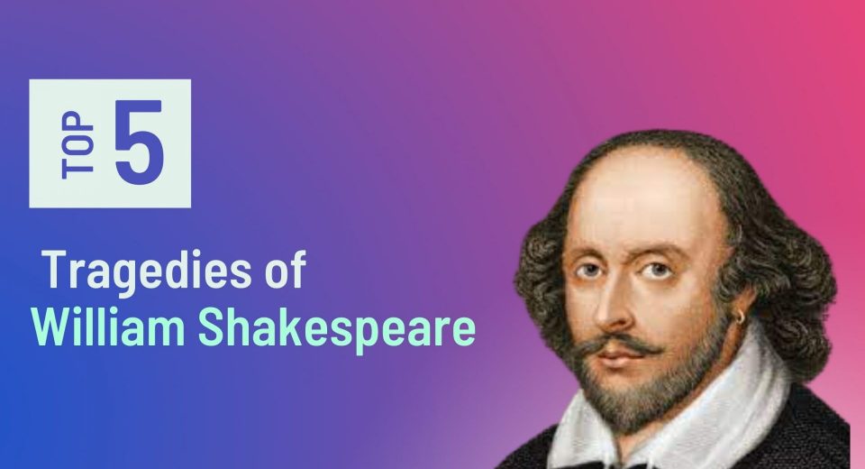 5-most-loved-tragedies-of-william-shakespeare-writtygritty